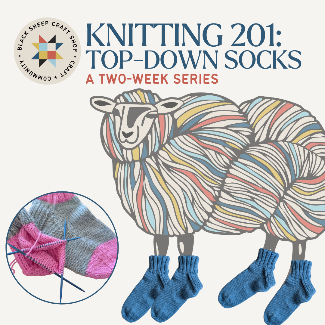 Knitting 201 Class: Top-Down Socks!