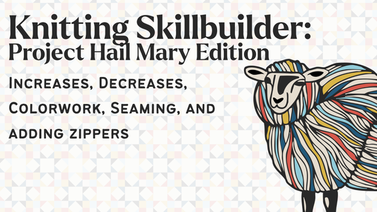 Knitting Skillbuilder: Project Hail Mary KAL Edition!