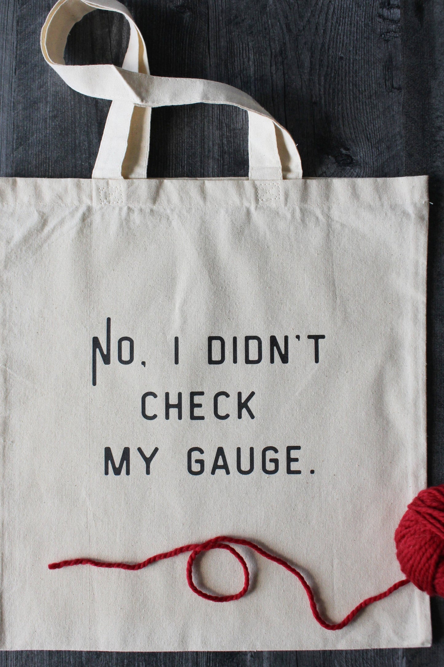 "No, I Didn't Check My Gauge" Tote