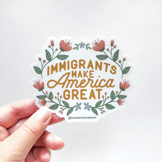 Immigrants Make America Great Vinyl Sticker