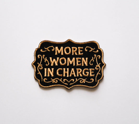 More Women in Charge Embroidered Iron On Patch